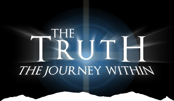 The Truth. The Journey Within.